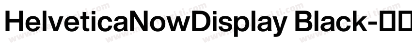 HelveticaNowDisplay Black字体转换